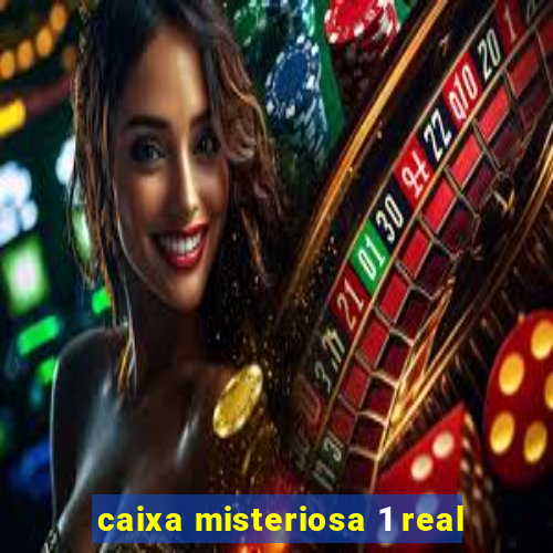 caixa misteriosa 1 real